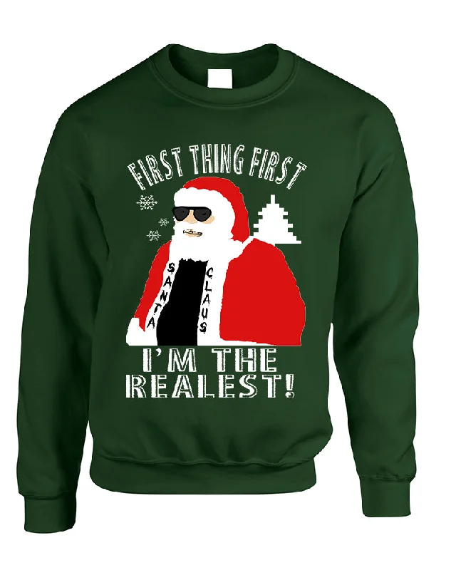 Adult Sweatshirt First Thing First I'm The Realest Xmas Santa Top