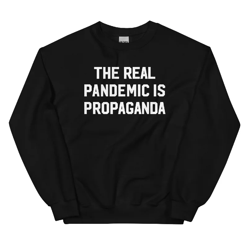 The Real Pandemic Is Propaganda Crewneck Sweatshirt