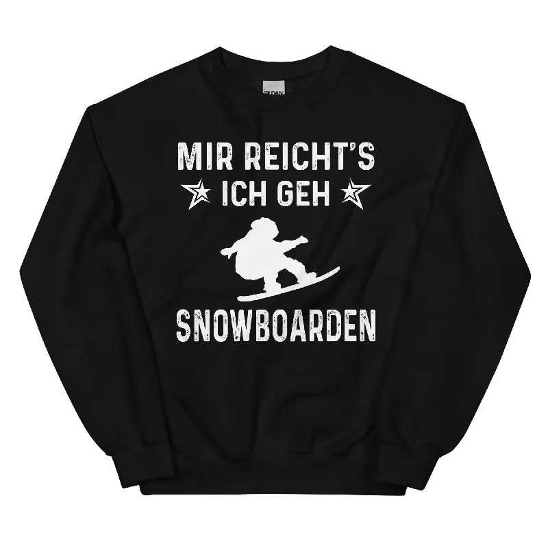 Mir Reicht's Ich Gen Snowboarden - Sweatshirt (Unisex)