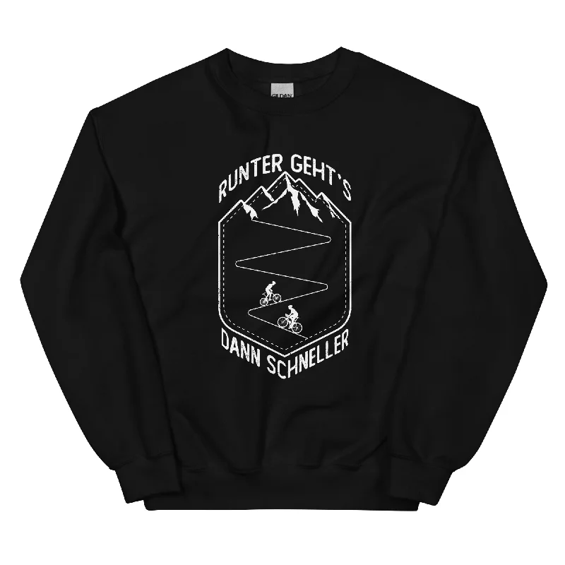 Runter gehts dann schneller - Sweatshirt (Unisex)